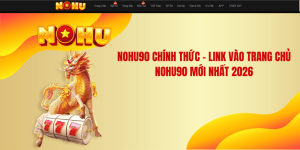 NOHU90 Chính Thức – Link Truy Cập Trang Chủ NOHU90 Không Bị Chặn 2026