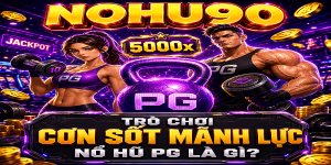 Trò Chơi Cơn Sốt Mãnh Lực Nổ Hũ PG Là Gì?